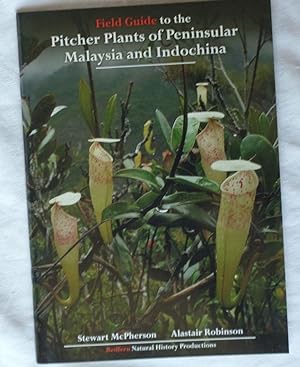 Seller image for Field Guide to the Pitcher Plants of Peninsular Malaysia and Indochina (Redfern's Field Guides to Pitcher Plants) for sale by Besleys Books  PBFA