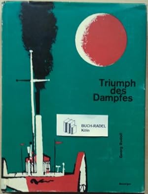 Triumph des Dampfes. Die Lebensgeschichte Robert Fultons.