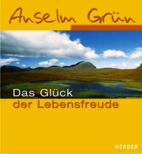 Seller image for Das Glck der Lebensfreude. Im ABC der Lebenskunst for sale by Leserstrahl  (Preise inkl. MwSt.)