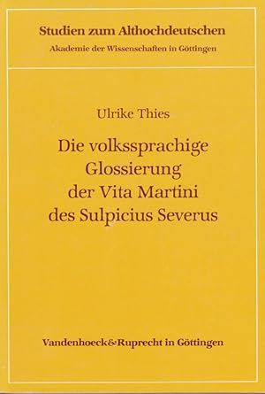 Die volkssprachige Glossierung der Vita Martini des Sulpicius Severus.