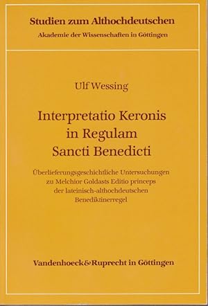 Bild des Verkufers fr Interpretatio Keronis in Regulam Sancti Benedicti. berlieferungsgeschichtliche Untersuchungen zur Melchior Goldasts Editio princeps der lateinisch-althochdeutschen Benediktinierregel. zum Verkauf von Antiquariat Bcheretage