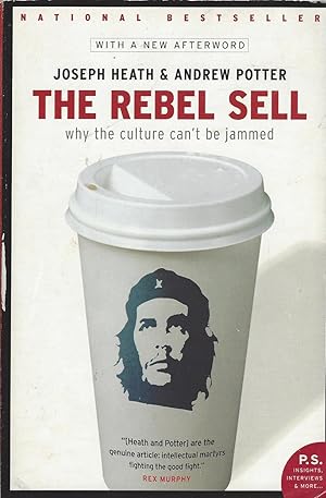 Image du vendeur pour Rebel Sell Why the Culture Can't Be Jammed mis en vente par BYTOWN BOOKERY