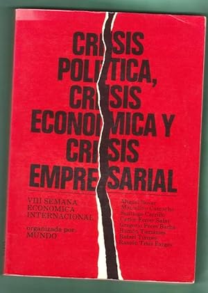 Imagen del vendedor de CRISIS POLITICA, CRISIS ECONOMICA, CRISIS EMPRESARIAL. VIII Semana Econmica Internacional organizada por Mundo. [8 Semana Econmica Internacional.] a la venta por Librera DANTE