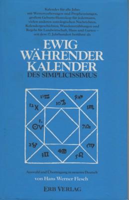 Ewig währender Kalender des Simplicissimus. Ausw. u. Übertr. in neueres Dt. von Hans Werner Flesch
