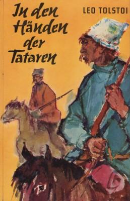 In den Händen der Tataren. Der Gefangene im Kaukasus und die Wallfahrer.