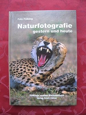 Naturfotografie gestern und heute. Pölkings zweites Werkstattbuch