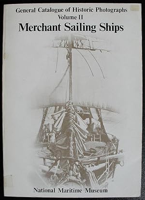 General Catalogue of Historic Photographs Volume II: Merchant Sailing Ships