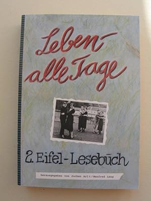 Seller image for Leben alle Tage. Zweites Eifel-Lesebuch for sale by Versandantiquariat Karsten Buchholz