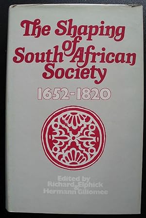 Immagine del venditore per The Shaping of South African Society 1652-1820 venduto da Versandantiquariat Karsten Buchholz