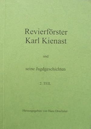 Revierförster Karl Kienast und sein Jagdgeschichten 2. Teil