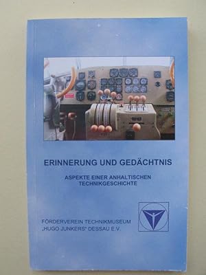 Erinnerung und Gedächtnis. Aspekte einer anhaltischen Technikgeschichte