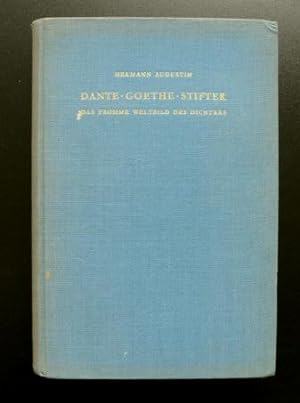 Dante, Goethe, Stifter - Das fromme Weltbild des Dichters