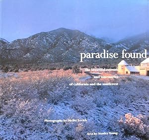 Paradise Found. The Beautiful Retreats and Sanctuaries of California and the Southwest