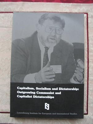 Capitalism, Socialism and Dictatorship: Outgrowing Communist and Capitalist Dictatorships
