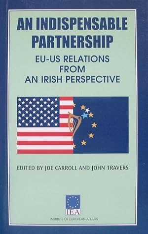 An Indispensable Partnership. EU-US Relations from an Irish Perspective