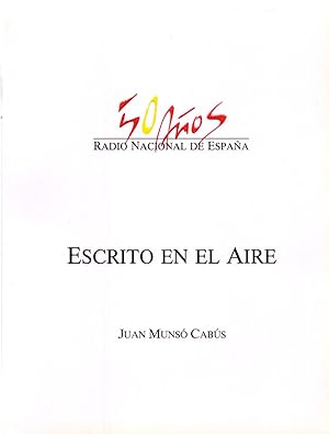 Image du vendeur pour 50 AOS - RADIO NACIONAL DE ESPAA - ESCRITOS EN EL AIRE - mis en vente par Libreria 7 Soles