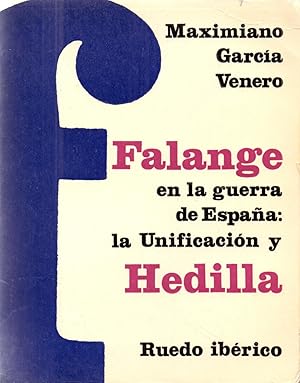 Bild des Verkufers fr FALANGE EN LA GUERRA DE ESPAA, LA UNIFICACION Y HEDILLA zum Verkauf von Libreria 7 Soles