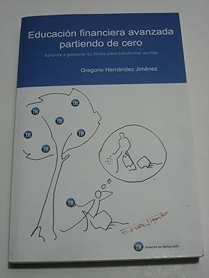 Imagen del vendedor de EDUCACIN FINANCIERA AVANZADA PARTIENDO DE CERO Aprenda a gestionar su dinero para transformar su vida a la venta por ALEJANDRIA SEVILLA