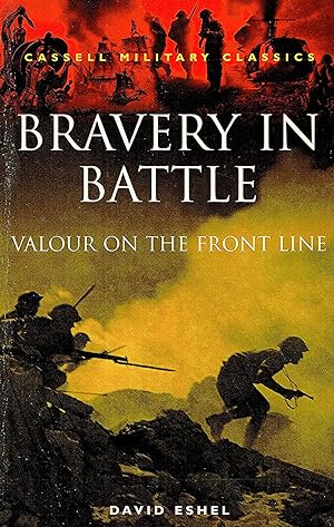 Bravery In Battle : Valour On The Front Line :