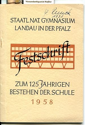 Staatliches Naturwissenschaftliches Gymnasium Landau in der Pfalz: Festschrift zum 125-jährigen B...