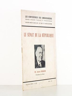 Le Sénat de la République - conférence faite par M. Alain Poher, président du Sénat, le mardi 14 ...