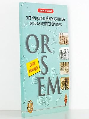 Guide pratique de la Réunion des officiers de réserve du service d'état-major - ORSEM