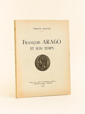 Immagine del venditore per Franois Arago et son temps. [ Edition originale ] venduto da Librairie du Cardinal