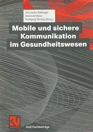 Imagen del vendedor de Mobile und sichere Kommunikation im Gesundheitswesen. (DuD-Fachbeitrge). a la venta por Brbel Hoffmann