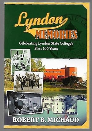 Seller image for Lyndon Memories Celebrating Lyndon State College First 100 Years (Vermont) for sale by K. L. Givens Books