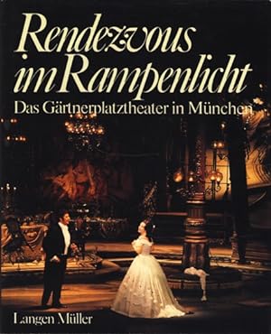 Rendezvous im Rampenlicht : Das Gärtnerplatztheater in München ; Mit Szenenfotos von Hildegard St...
