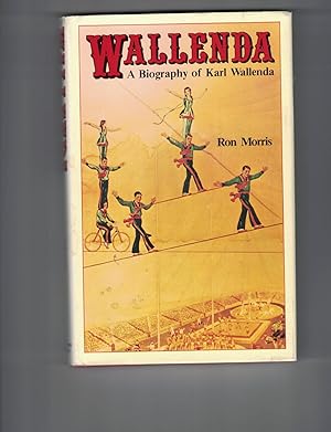 Bild des Verkufers fr Wallenda A biography of Karl Wallenda zum Verkauf von West Elk Books