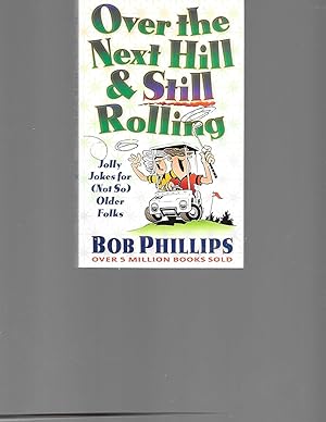 Imagen del vendedor de Over the Next Hill And Still Rolling: Jolly Jokes for (Not So) Older Folks a la venta por TuosistBook