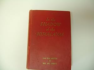 Seller image for IN THE SHADOW OF THE HIMALAYAS : a Historical Narrative of the Missions of the United Presbyterian Church of North America as Conducted in the Punjab, India 1855-1940 for sale by A Few Books More. . .