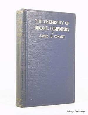 The Chemistry of Organic Compounds: A Year's Course in Organic Chemistry
