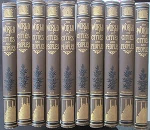 The World Its Cities and Peoples. Ten Volumes