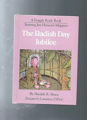 Seller image for The Radish Day Jubilee (A Fraggle Rock Book Starring Jim Henson's Muppets) for sale by ODDS & ENDS BOOKS