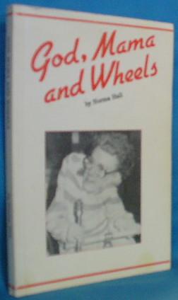Seller image for God, Mama and Wheels for sale by Alhambra Books