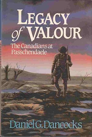 Seller image for Legacy of Valour: The Canadians At Passchendaele for sale by Riverwash Books (IOBA)