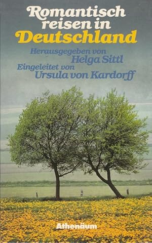 Bild des Verkufers fr Romantisch reisen in Deutschland. Mit e. Einl. von Ursula von Kardorff zum Verkauf von Versandantiquariat Nussbaum