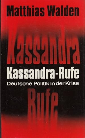 Imagen del vendedor de Kassandra-Rufe : Deutsche Politik in der Krise. a la venta por Versandantiquariat Nussbaum
