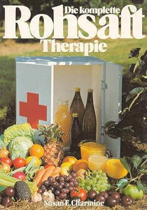 Seller image for Die komplette Rohsafttherapie. [bers. von Claudia Klling] for sale by Versandantiquariat Nussbaum