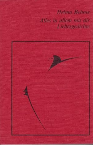 Bild des Verk�ufers f�r Alles in allem mit dir - Liebesgedichte zum Verkauf von Versandantiquariat Nussbaum