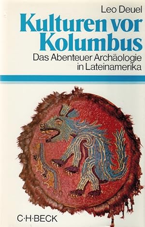 Kulturen vor Kolumbus - Das Abenteuer Archäologie in Lateinamerika