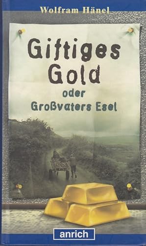 Bild des Verkufers fr Giftiges Gold oder Grovaters Esel zum Verkauf von Versandantiquariat Nussbaum