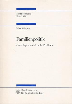 Seller image for Familienpolitik : Grundlagen und aktuelle Probleme. Bundeszentrale fr Politische Bildung, Bundeszentrale fr Politische Bildung: Schriftenreihe ; Bd. 339 for sale by Versandantiquariat Nussbaum