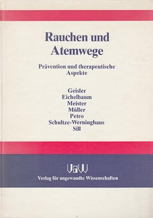 Bild des Verkufers fr Rauchen und Atemwege - Prvention und therapeutische Aspekte zum Verkauf von Versandantiquariat Nussbaum