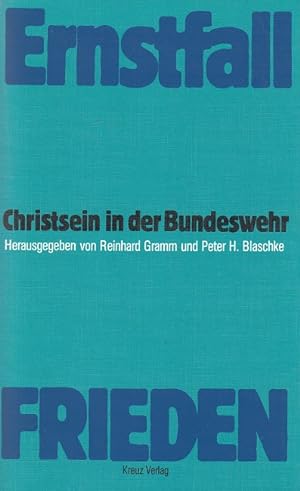 Seller image for Ernstfall Frieden : Christsein in der Bundeswehr. hrsg. von Reinhard Gramm u. Peter H. Blaschke for sale by Versandantiquariat Nussbaum