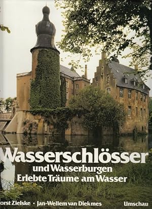 Seller image for Wasserschlsser und Wasserburgen : erlebte Trume am Wasser. (Dt. + Engl.) for sale by Versandantiquariat Nussbaum