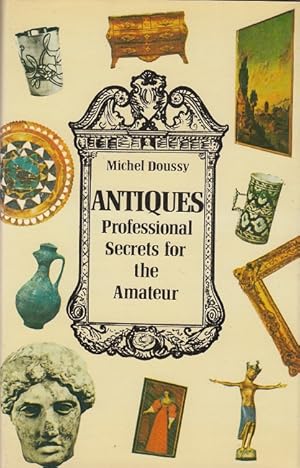 Bild des Verkufers fr ANTIQUES - Professional Secrets for the Amateur zum Verkauf von Versandantiquariat Nussbaum