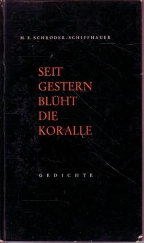 Image du vendeur pour Seit gestern blht die Koralle - Gedichte mis en vente par Versandantiquariat Nussbaum